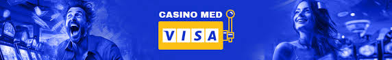 Casinoer med Visa Din Guide til Sikker Online Spil
