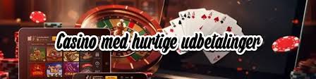 Hurtig Udbetaling Casino Din Guide til Øjeblikkelige Udbetalinger Hurtig Udbetaling Casino Din Guide til Øjeblikkelige Udbetalinger